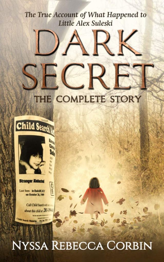 Dark Secret: The Complete Story: The True Account of What Happened to Little Alex Suleski