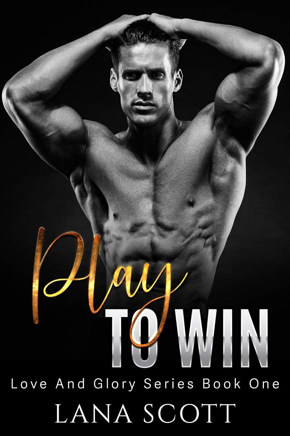 Play To Win (Love And Glory Series Book 1)