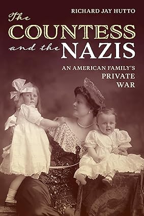 The Countess and the Nazis: An American Family’s Private War