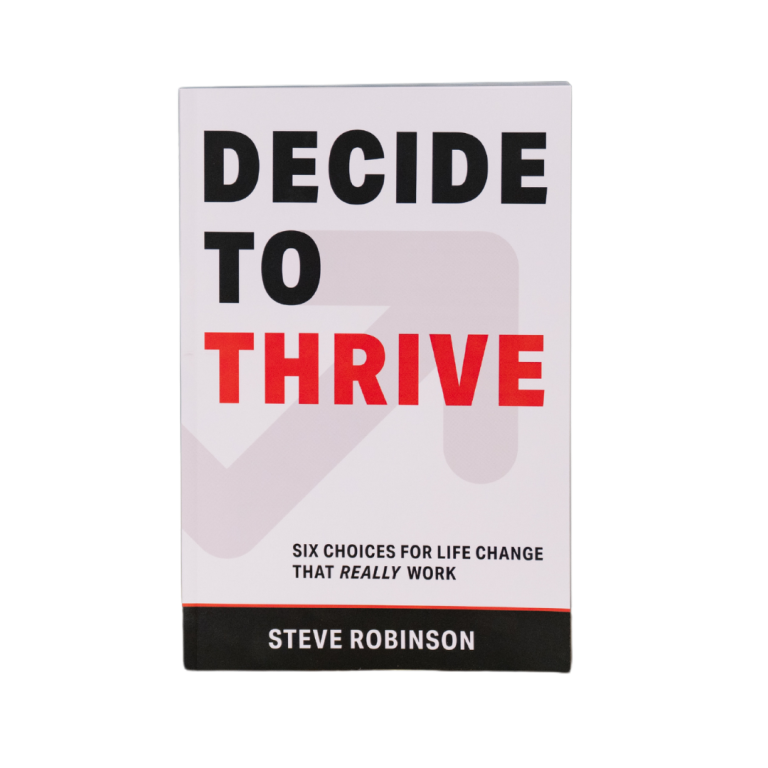 Decide to Thrive Six Choices for life change that really work