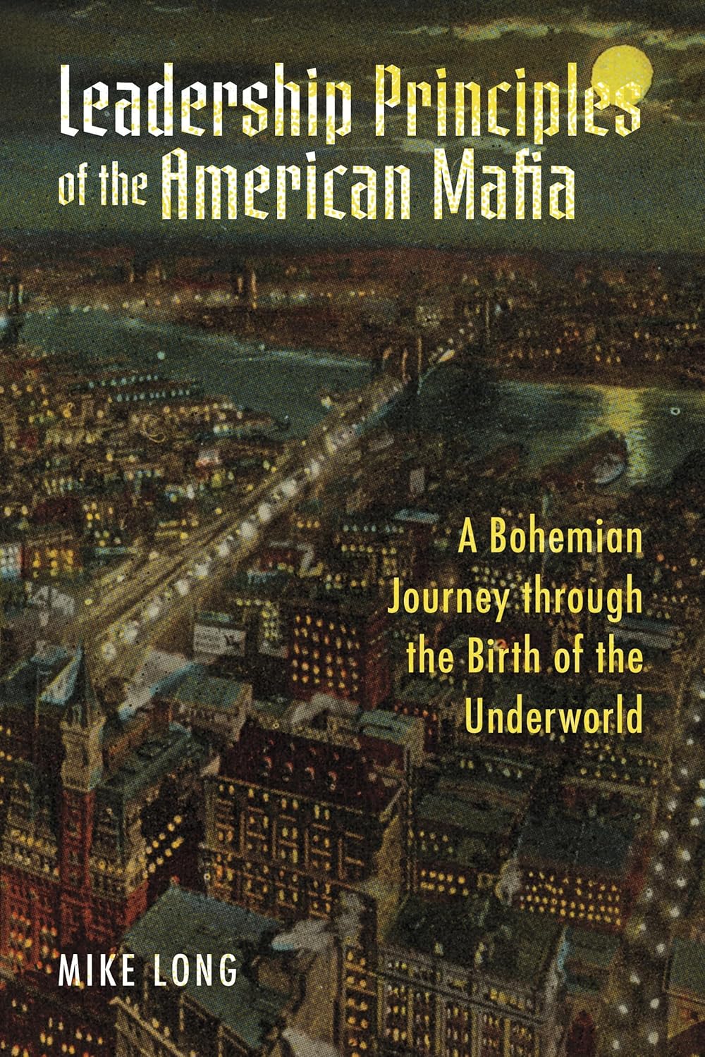 Cover of Leadership Principles of the American Mafia by Mike Long